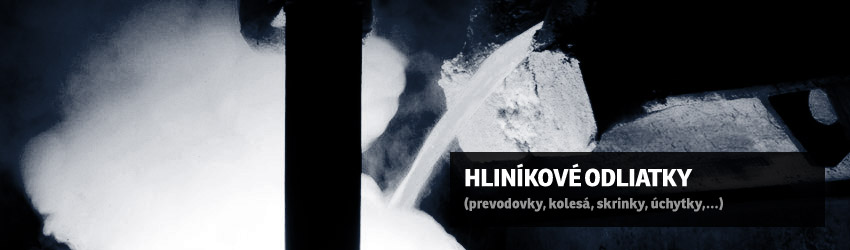 Hliníkové odliatky. Prevodovky, kolesá, skrinky, úchytky,...